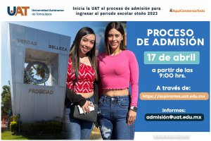 Inicia la UAT el proceso de admisi&oacute;n para ingresar al per&iacute;odo escolar oto&ntilde;o 2023
