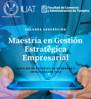 Ofrece la UAT Maestr&iacute;a en Gesti&oacute;n Estrat&eacute;gica Empresarial