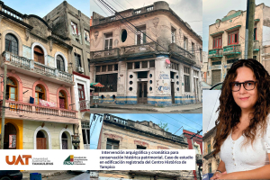 Dar&aacute; la UAT nuevo rostro a edificios hist&oacute;ricos del centro de Tampico